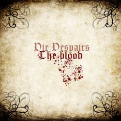 Dir Despairs : The Blood